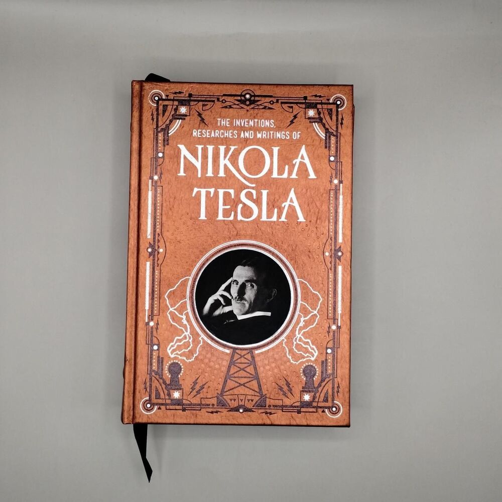 Nikola Tesla: The Inventions, Research, and Writings of Nikola Tesla